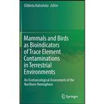 کتاب Mammals and Birds as Bioindicators of Trace Element Contaminations in Terrestrial Environments اثر Elzbieta Kalisinska انتشارات Springer
