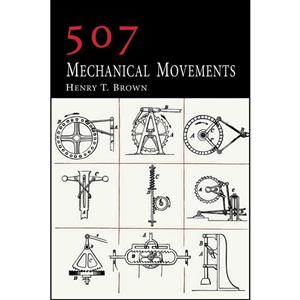 کتاب 507 Mechanical Movements اثر Henry T. Brown انتشارات Martino Fine Books