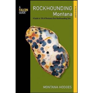 کتاب Rockhounding Montana اثر Montana Hodges انتشارات Falcon Guides 