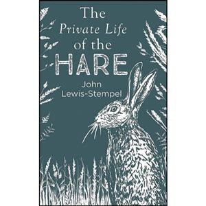 کتاب The Private Life of the Hare اثر John Lewis-Stempel انتشارات Doubleday