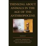 کتاب Thinking about Animals in the Age of the Anthropocene  اثر جمعی از نویسندگان انتشارات Lexington Books