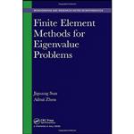کتاب Finite Element Methods for Eigenvalue Problems  اثر Jiguang Sun and Aihui Zhou انتشارات Chapman and Hall/CRC