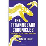 کتاب The Tyrannosaur Chronicles اثر David Hone انتشارات Bloomsbury Sigma