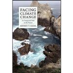 کتاب Facing Climate Change اثر Jeffrey T. Kiehl انتشارات Columbia University Press 