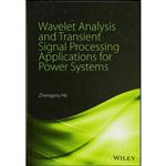 کتاب Wavelet Analysis and Transient Signal Processing Applications for Power Systems اثر Zhengyou He انتشارات Wiley