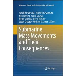 کتاب Submarine Mass Movements and Their Consequences اثر جمعی از نویسندگان انتشارات Springer 