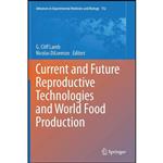 کتاب Current and Future Reproductive Technologies and World Food Production  اثر G. Cliff Lamb and Nicolas DiLorenzo انتشارات Springer