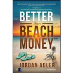 کتاب Better Than Beach Money اثر Jordan Adler انتشارات Motivational Press