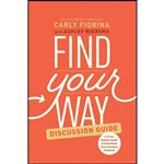 کتاب Find Your Way Discussion Guide اثر Carly Fiorina and Ashley Wiersma انتشارات Tyndale Momentum