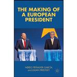 کتاب The Making of a European President اثر جمعی از نویسندگان انتشارات Palgrave Macmillan