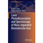 کتاب Laser Photodissociation and Spectroscopy of Mass-separated Biomolecular Ions  اثر جمعی از نویسندگان انتشارات Springer