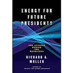 کتاب Energy for Future Presidents اثر Richard A. Muller انتشارات W. W. Norton & Company