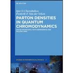 کتاب Parton Densities in Quantum Chromodynamics اثر Igor Olegovich Cherednikov انتشارات De Gruyter