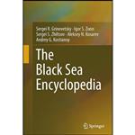 کتاب The Black Sea Encyclopedia  اثر جمعی از نویسندگان انتشارات Springer