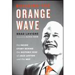 کتاب Building the Orange Wave اثر Brad Lavigne انتشارات Douglas McIntyre