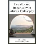 کتاب Partiality and Impartiality in African Philosophy Partiality and Impartiality in African Philosophy  اثر جمعی از نویسندگان انتشارات Lexington Books