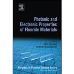 کتاب Photonic and Electronic Properties of Fluoride Materials اثر جمعی از نویسندگان انتشارات Elsevier