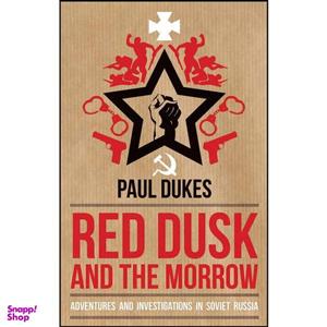 کتاب Red Dusk and the Morrow اثر Paul Dukes انتشارات Biteback Publishing