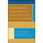 کتاب A Handbook for Evidence-Based Juvenile Justice Systems اثر جمعی از نویسندگان انتشارات Lexington Books