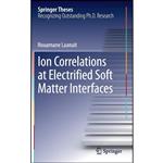 کتاب Ion Correlations at Electrified Soft Matter Interfaces  اثر Nouamane Laanait انتشارات Springer