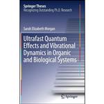 کتاب Ultrafast Quantum Effects and Vibrational Dynamics in Organic and Biological Systems  اثر Sarah Elizabeth Morgan انتشارات Springer