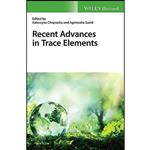 کتاب Recent Advances in Trace Elements اثر جمعی از نویسندگان انتشارات Wiley-Blackwell