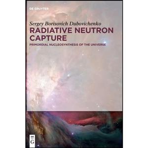 کتاب Radiative Neutron Capture اثر Sergey Borisovich Dubovichenko انتشارات De Gruyter