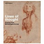 کتاب Lines of Thought Drawing from Michaelangelo to Now اثر Isabel Seligman  انتشارات تیمز و هادسون