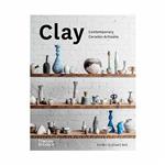 کتاب Clay Contemporary Ceramic Artisans اثر Amber Creswell Bell انتشارات تیمز و هادسون