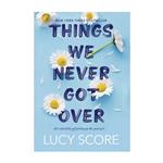 کتاب Things We Never Got Over اثر lucy score انتشارات ماهوت 