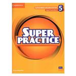 کتاب super practice 5 second edition اثر garan holcombe انتشارات کمبریدج