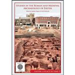 کتاب Studies in the Roman and Medieval Archaeology of Exeter اثر Stephen Rippon and Neil Holbrook انتشارات Oxbow Books