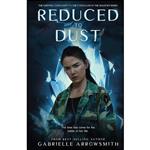 کتاب Reduced To Dust  اثر Gabrielle Arrowsmith انتشارات Clean Teen Publishing