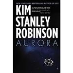 کتاب Aurora اثر Kim Stanley Robinson and Tom Clegg انتشارات Orbit