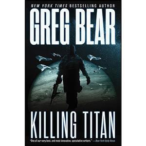 کتاب Killing Titan  اثر Greg Bear انتشارات Orbit 