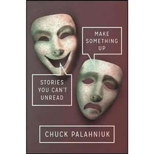 کتاب Make Something Up اثر Chuck Palahniuk انتشارات Doubleday