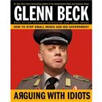 کتاب Arguing with Idiots اثر Glenn Beck and Kevin Balfe انتشارات Threshold Editions