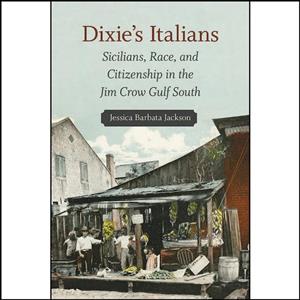 کتاب Dixie’s Italians اثر Jessica Barbata Jackson انتشارات LSU Press