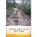 کتاب A Jug of Sweet Tea اثر Mike Zealy انتشارات Madison Avenue Publishing Inc.