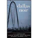 کتاب Dallas Noir  اثر جمعی از نویسندگان انتشارات Akashic Books