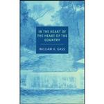 کتاب In the Heart of the Heart of the Country اثر William H. Gass and Joanna Scott انتشارات NYRB Classics