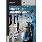 کتاب Single-use Technology اثر Adriana G Lopes and Andrew Brown انتشارات De Gruyter
