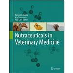 کتاب Nutraceuticals in Veterinary Medicine اثر جمعی از نویسندگان انتشارات Springer