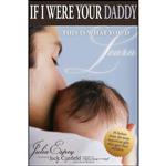 کتاب If I Were Your Daddy, This Is What Youd Learn اثر Julia Espey and Jack Canfield انتشارات Courtland Publishing