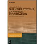 کتاب Quantum Systems, Channels, Information اثر Alexander S. Holevo انتشارات De Gruyter