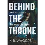 کتاب Behind the Throne  اثر K. B. Wagers and K. B. Wagers انتشارات Orbit