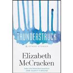 کتاب Thunderstruck & Other Stories اثر Elizabeth McCracken انتشارات The Dial Press