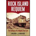 کتاب Rock Island Requiem اثر Gregory L. Schneider انتشارات University Press of Kansas