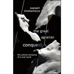 کتاب The Great Agrarian Conquest اثر NEELADRI BHATTACHARYA انتشارات Orient Blackswan 