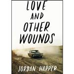 کتاب LOVE & OTHER WOUNDS اثر Jordan Harper انتشارات EccoPress